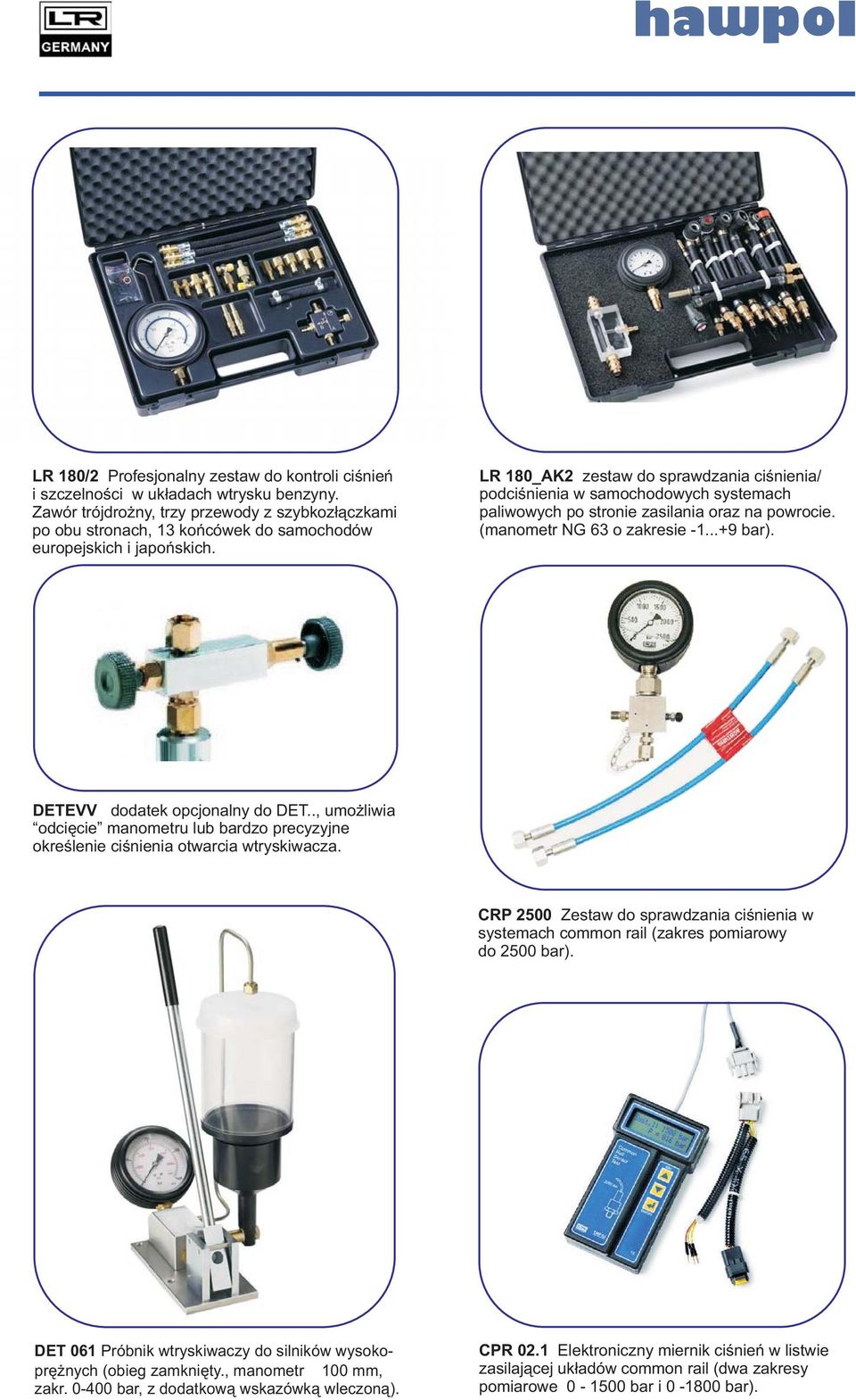 LR 180_AK2 zestaw do sprawdzania ciśnienia/ podciśnienia w samochodowych systemach paliwowych po stronie zasilania oraz na powrocie. (manometr NG 63 o zakresie -1...+9 bar).