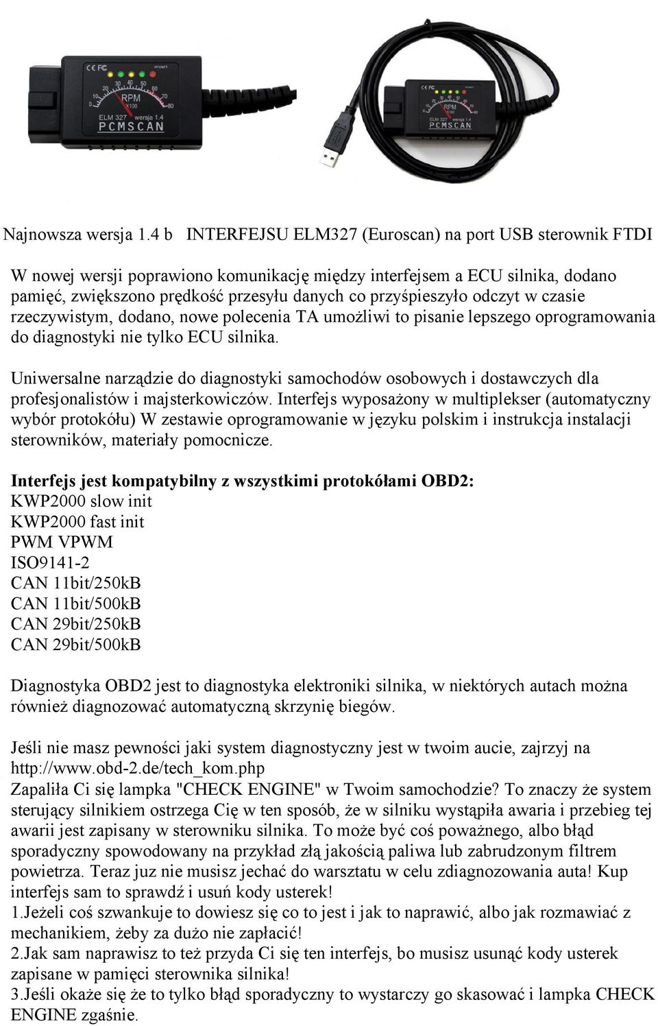 odczyt w czasie rzeczywistym, dodano, nowe polecenia TA umożliwi to pisanie lepszego oprogramowania do diagnostyki nie tylko ECU silnika.