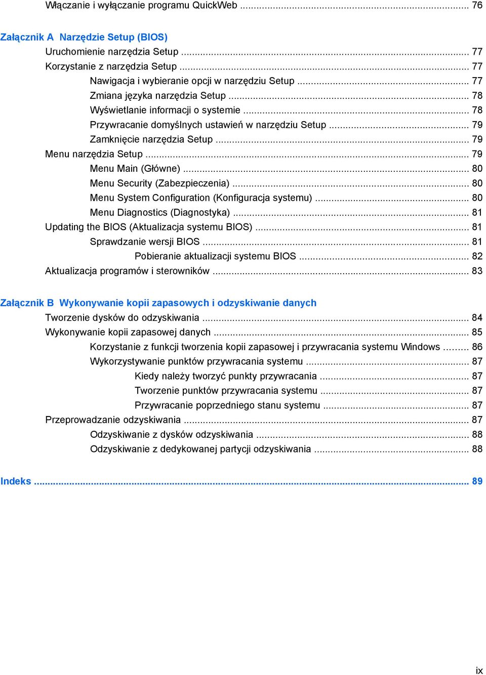 .. 79 Menu Main (Główne)... 80 Menu Security (Zabezpieczenia)... 80 Menu System Configuration (Konfiguracja systemu)... 80 Menu Diagnostics (Diagnostyka).