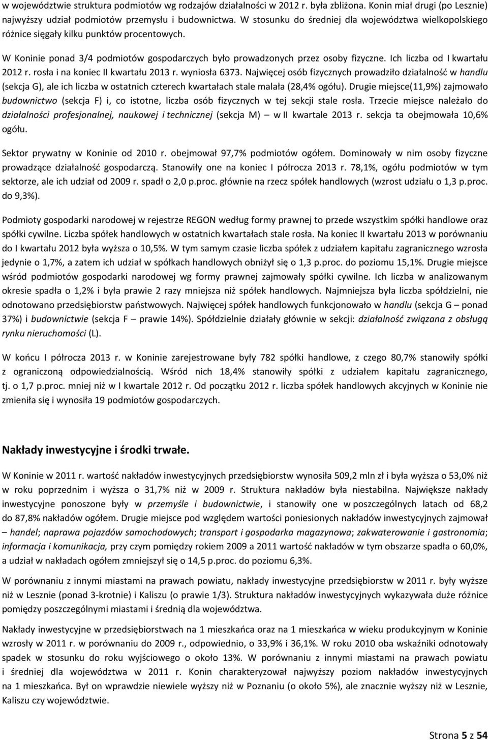 Ich liczba od I kwartału 2012 r. rosła i na koniec II kwartału 2013 r. wyniosła 6373.