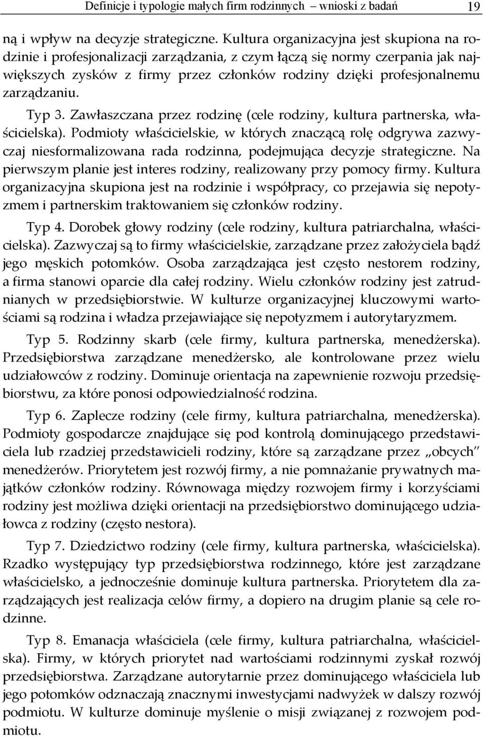 zarządzaniu. Typ 3. Zawłaszczana przez rodzinę (cele rodziny, kultura partnerska, właścicielska).
