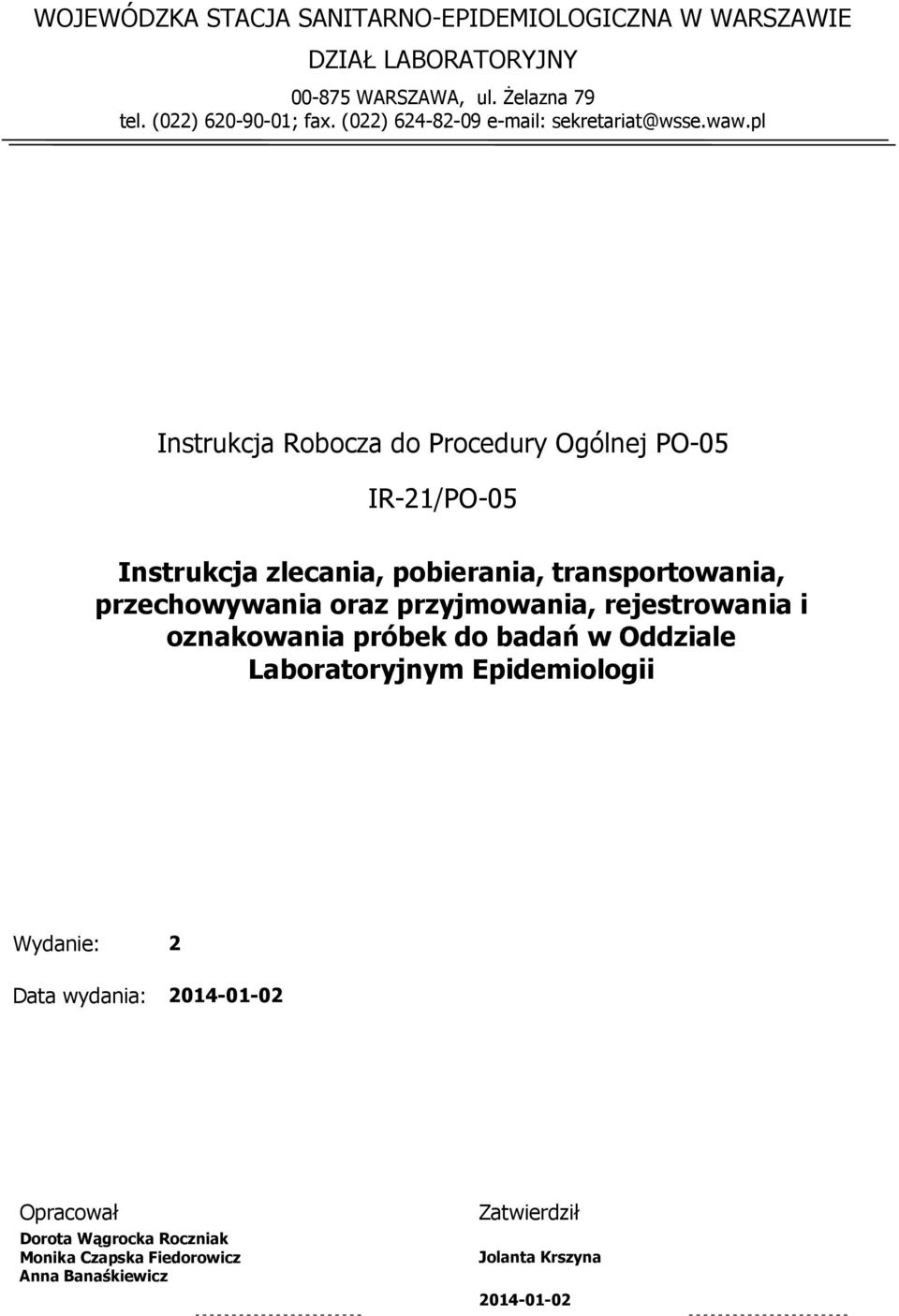 pl Instrukcja Robocza do Procedury Ogólnej PO-05 IR-21/PO-05 Instrukcja zlecania, pobierania, transportowania, przechowywania oraz