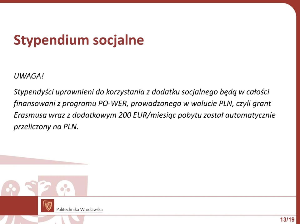 całości finansowani z programu PO-WER, prowadzonego w walucie PLN,