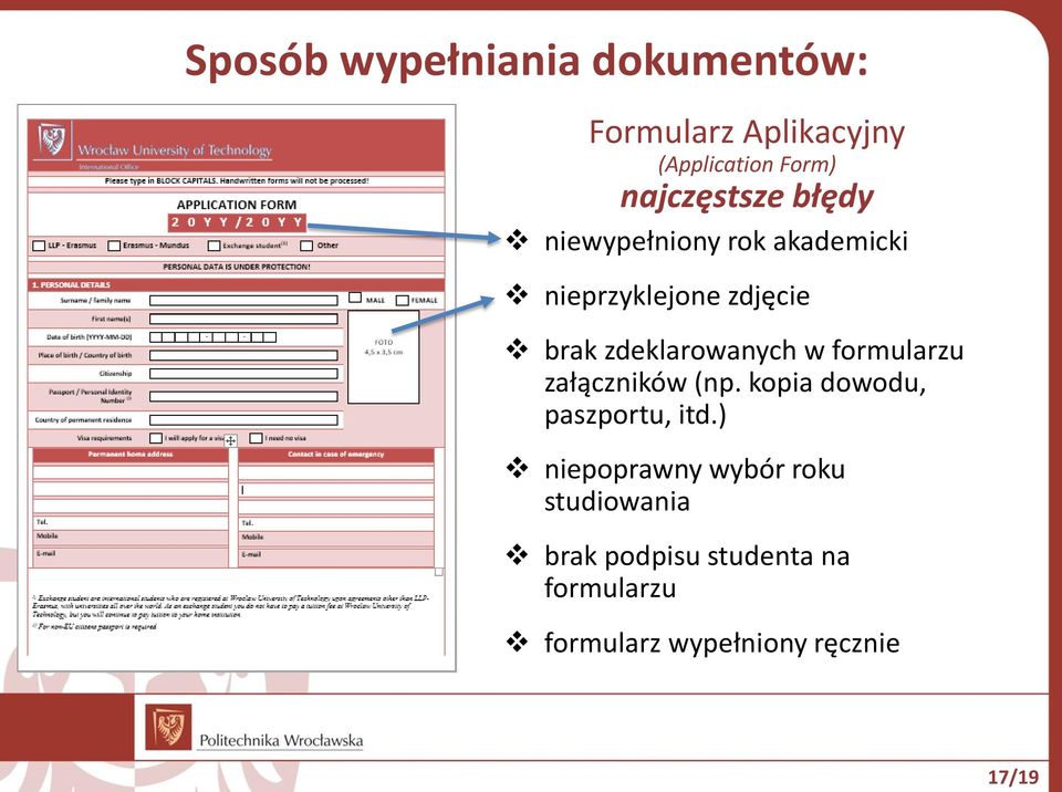 zdeklarowanych w formularzu załączników (np. kopia dowodu, paszportu, itd.