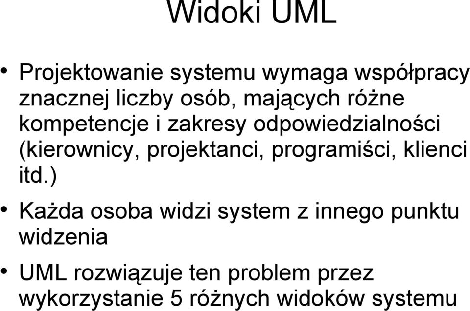 projektanci, programiści, klienci itd.