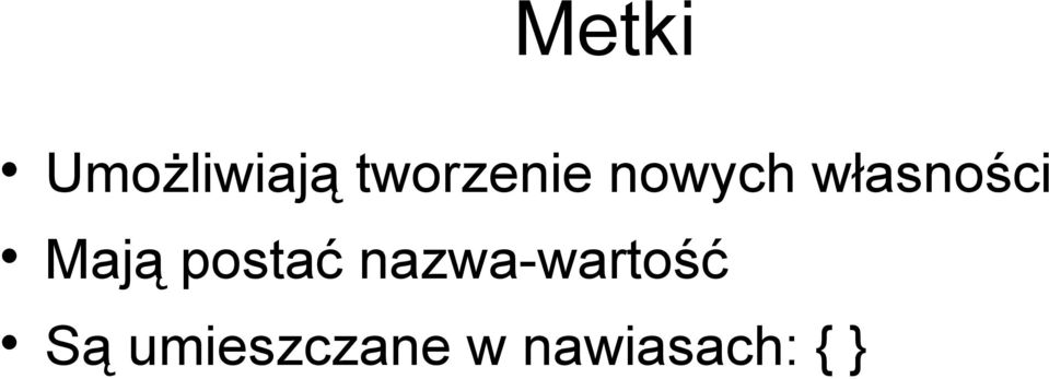własności Mają postać
