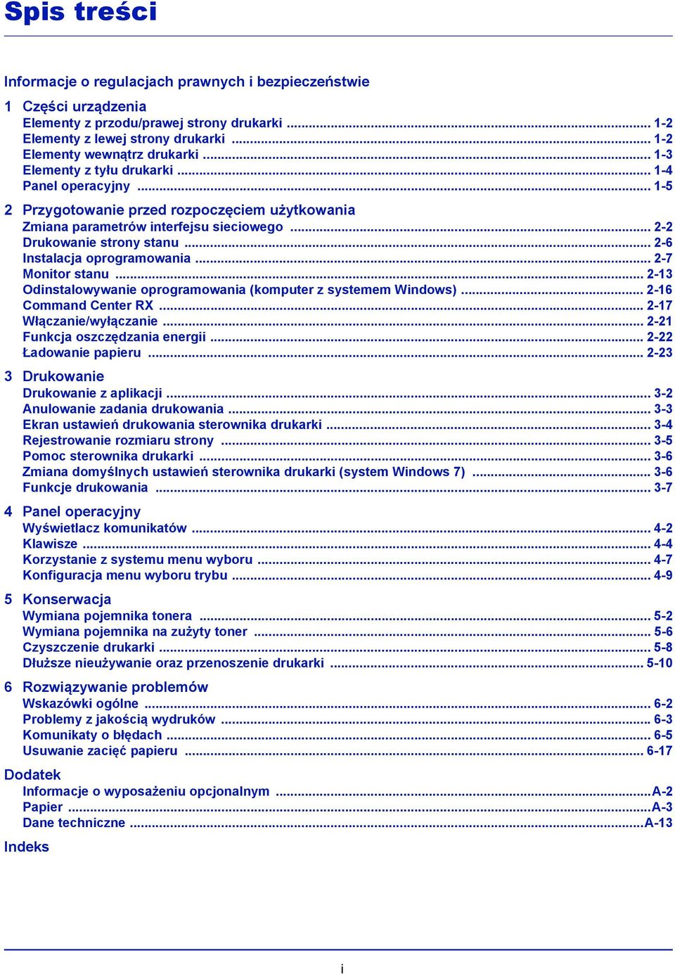 .. 2-6 Instalacja oprogramowania... 2-7 Monitor stanu... 2-13 Odinstalowywanie oprogramowania (komputer z systemem Windows)... 2-16 Command Center RX... 2-17 Włączanie/wyłączanie.