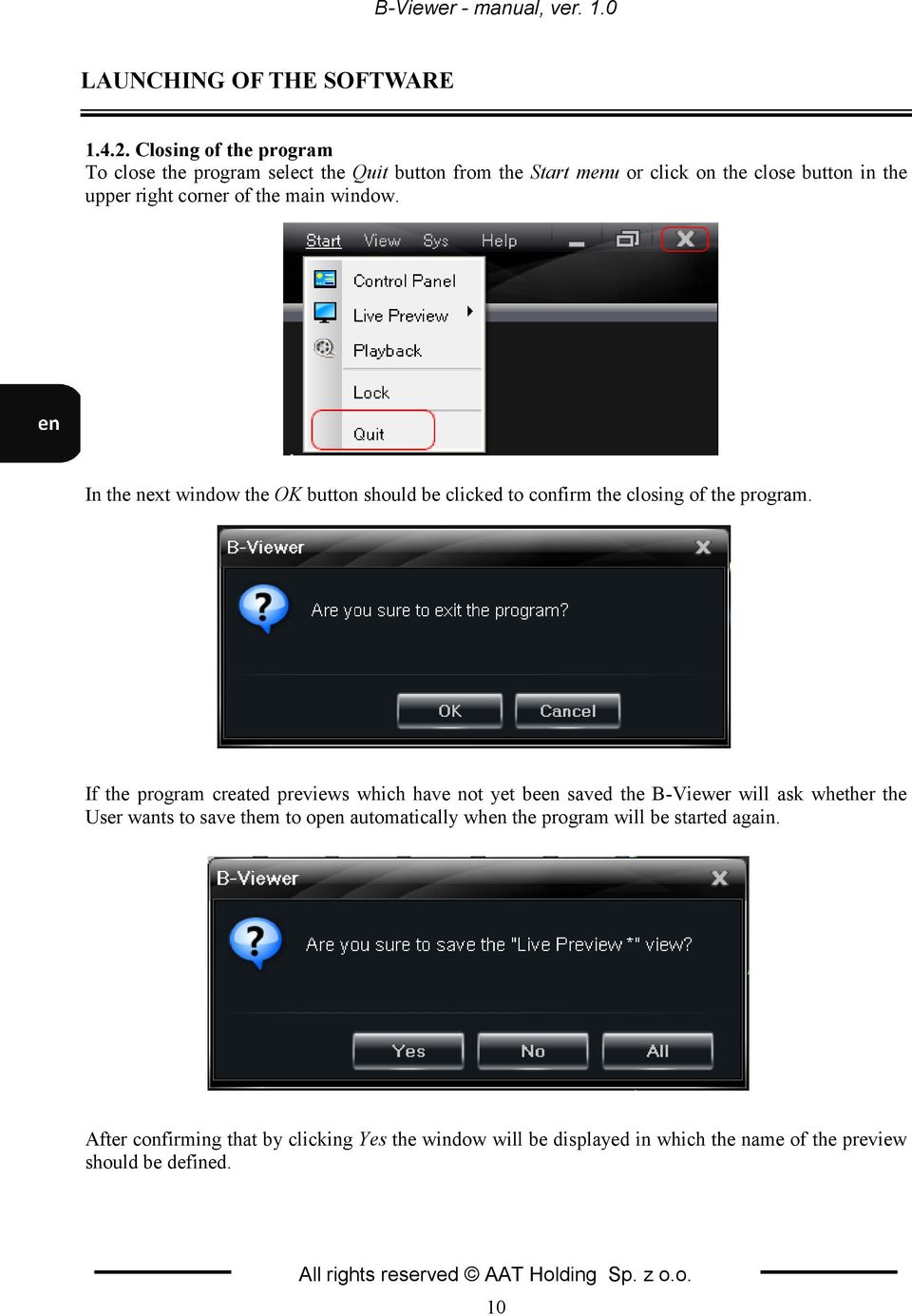 In the next window the OK button should be clicked to confirm the closing of the program.
