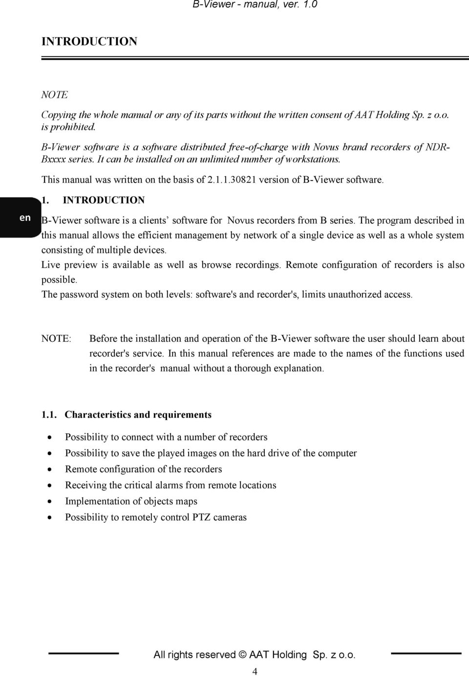 This manual was written on the basis of 2.1.1.30821 version of B-Viewer software. 1. INTRODUCTION B-Viewer software is a clients software for Novus recorders from B series.
