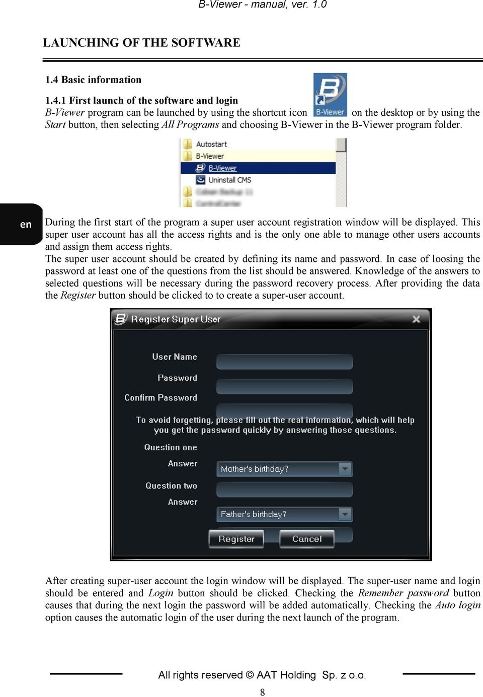1 First launch of the software and login B-Viewer program can be launched by using the shortcut icon on the desktop or by using the Start button, then selecting All Programs and choosing B-Viewer in