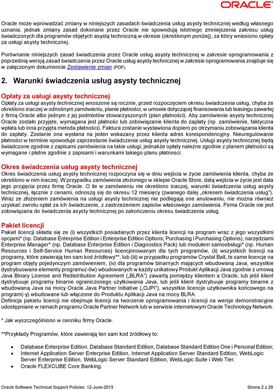 Porównanie niniejszych zasad świadczenia przez Oracle usług asysty technicznej w zakresie oprogramowania z poprzednią wersją zasad świadczenia przez Oracle usług asysty technicznej w zakresie