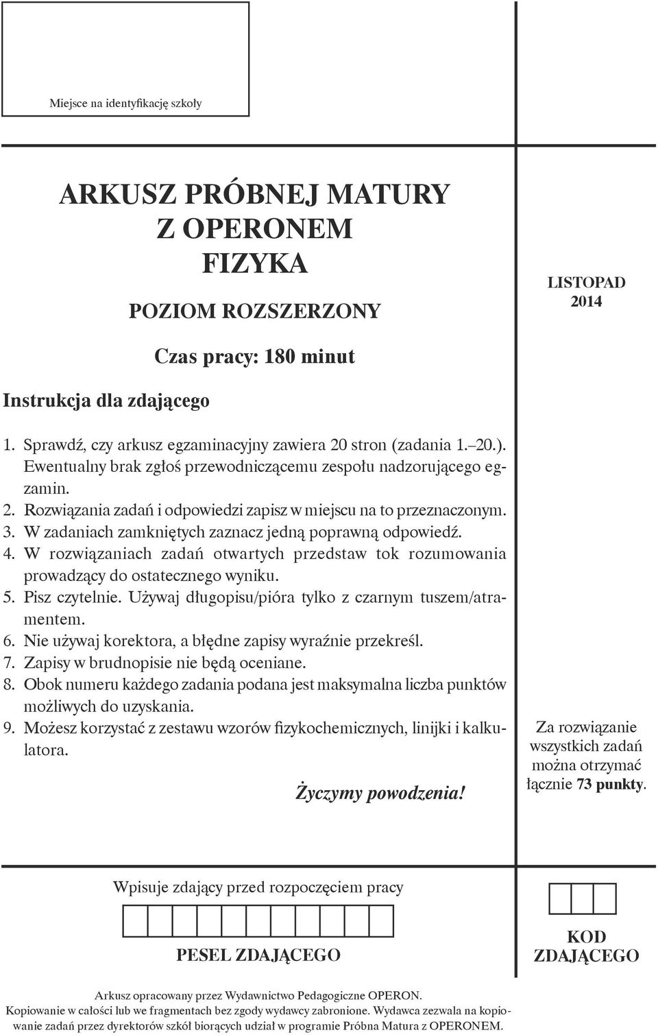 3. W zadaniach zamkniętych zaznacz jedną poprawną odpowiedź. 4. W rozwiązaniach zadań otwartych przedstaw tok rozumowania prowadzący do ostatecznego wyniku. 5. Pisz czytelnie.