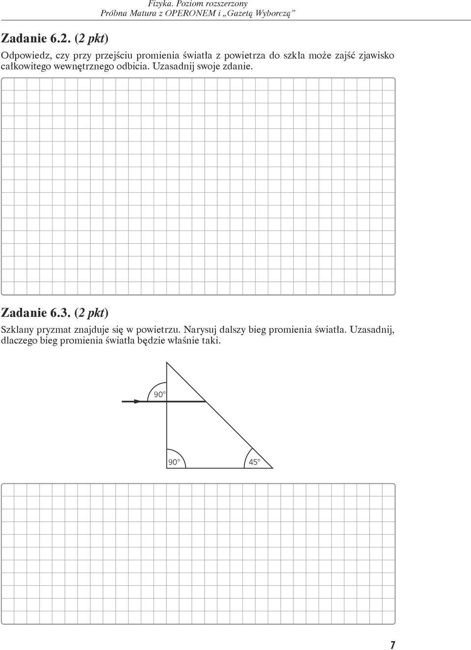 zajść zjawisko całkowitego wewnętrznego odbicia. Uzasadnij swoje zdanie. Zadanie 6.3.