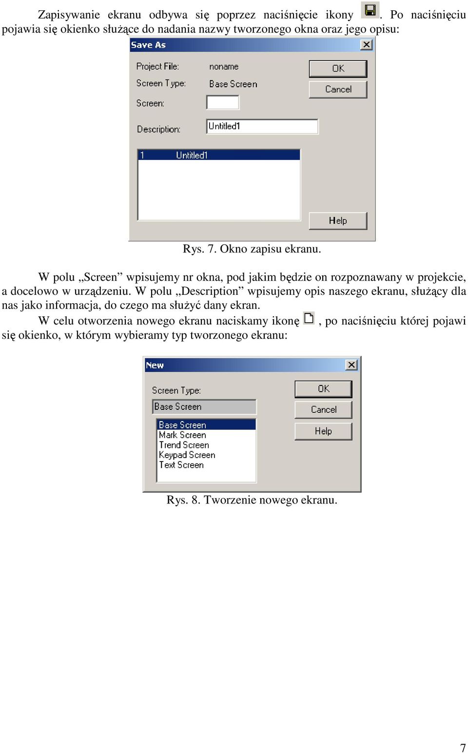 W polu Screen wpisujemy nr okna, pod jakim będzie on rozpoznawany w projekcie, a docelowo w urządzeniu.