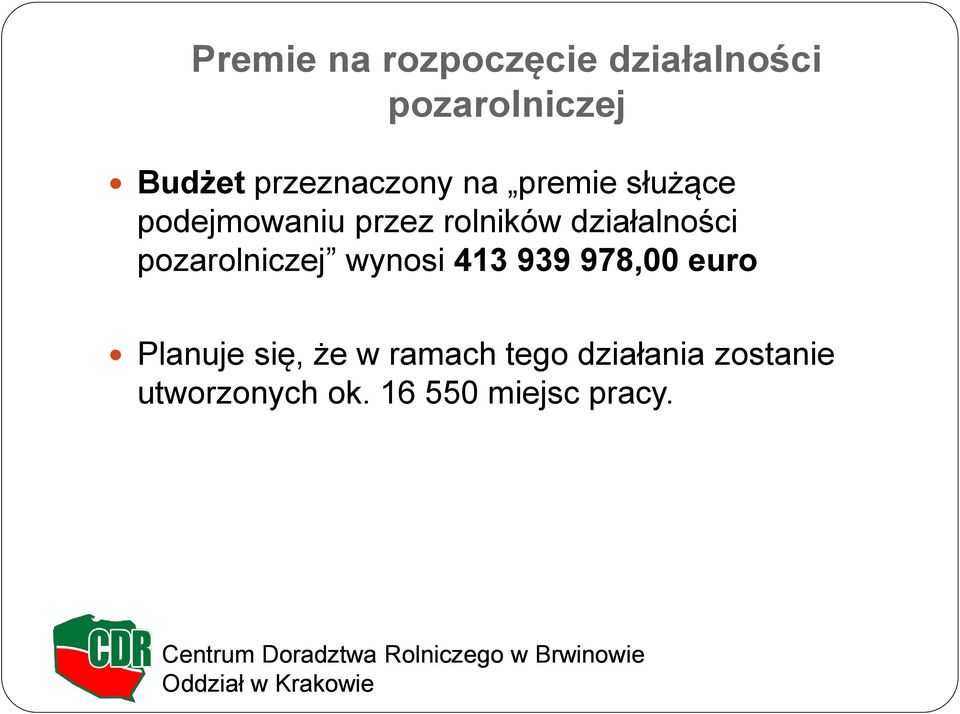 działalności pozarolniczej wynosi 413 939 978,00 euro Planuje się,