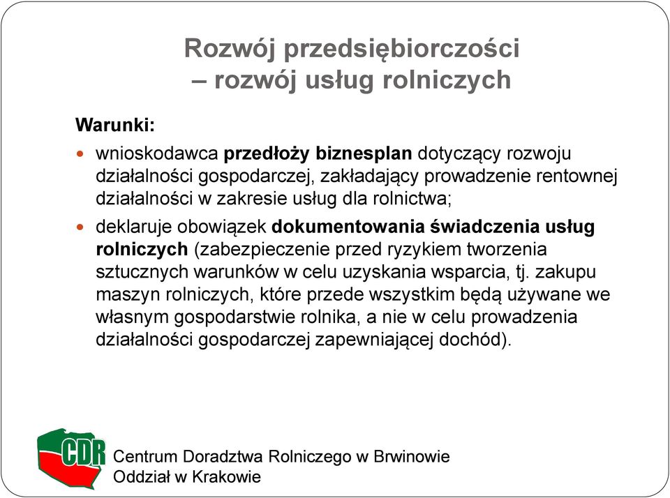 świadczenia usług rolniczych (zabezpieczenie przed ryzykiem tworzenia sztucznych warunków w celu uzyskania wsparcia, tj.