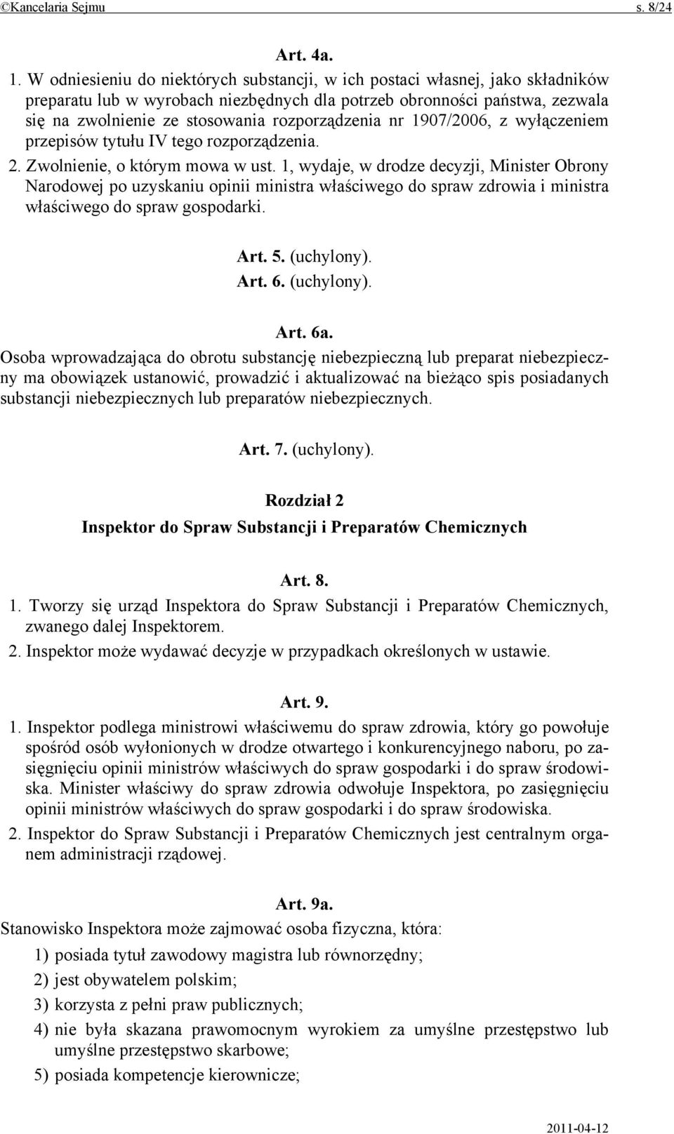 rozporządzenia nr 1907/2006, z wyłączeniem przepisów tytułu IV tego rozporządzenia. 2. Zwolnienie, o którym mowa w ust.