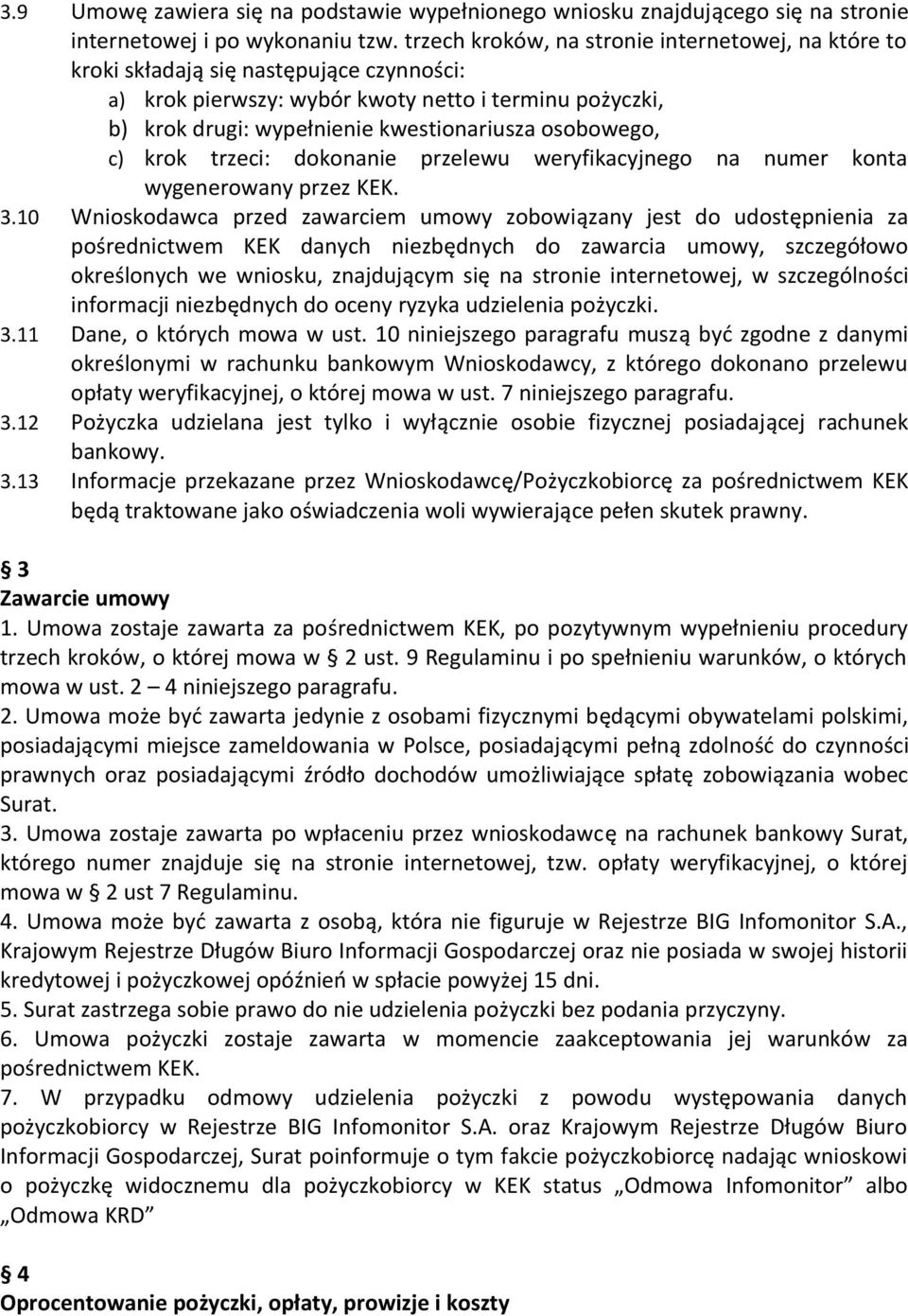 osobowego, c) krok trzeci: dokonanie przelewu weryfikacyjnego na numer konta wygenerowany przez KEK. 3.