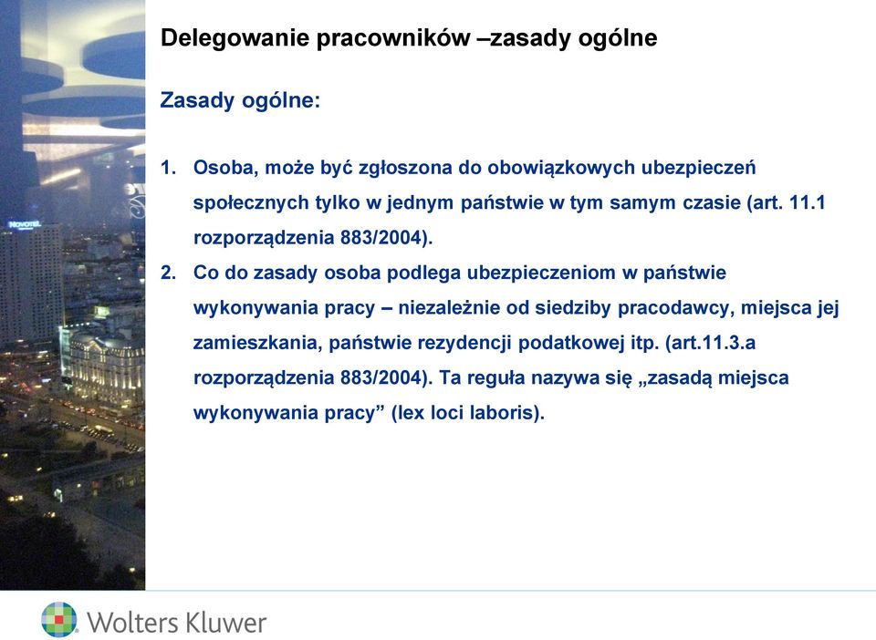 1 rozporządzenia 883/2004). 2.