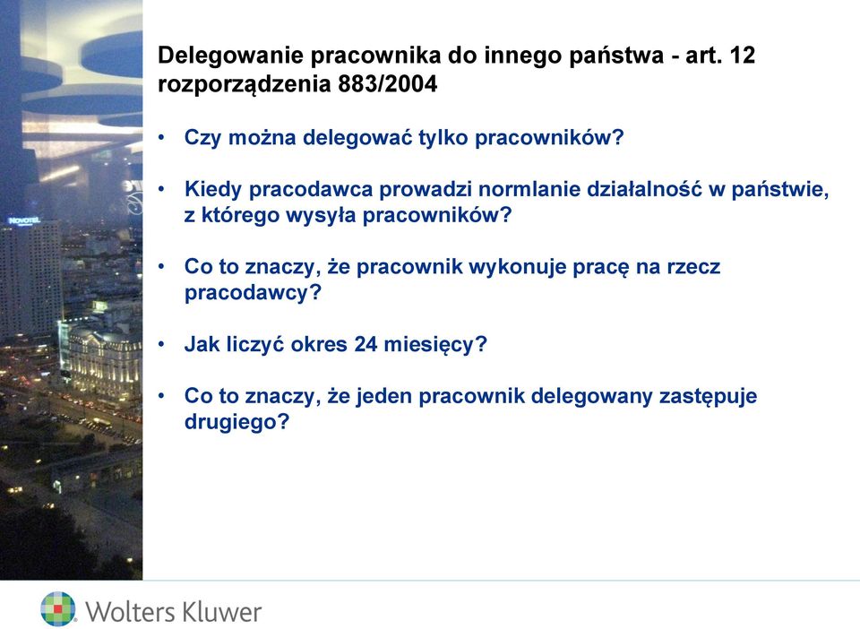 Kiedy pracodawca prowadzi normlanie działalność w państwie, z którego wysyła pracowników?