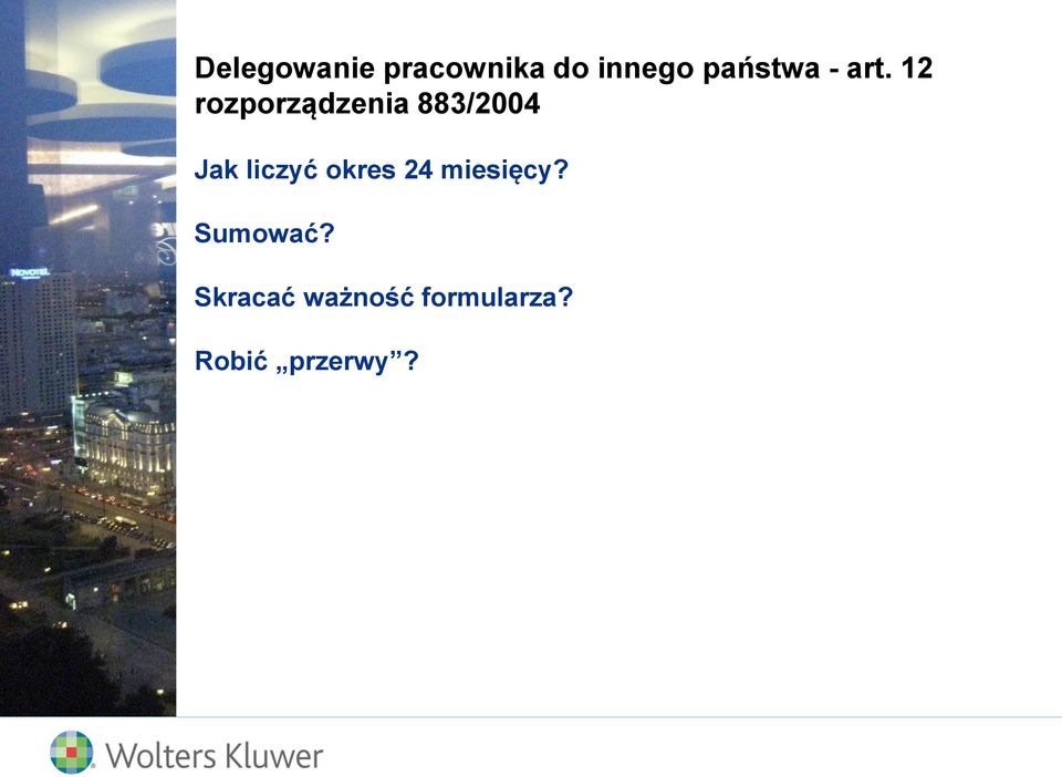 12 rozporządzenia 883/2004 Jak liczyć