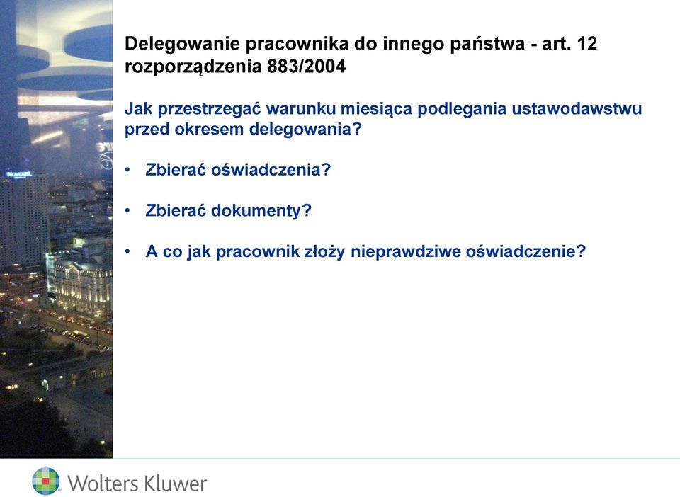 podlegania ustawodawstwu przed okresem delegowania?