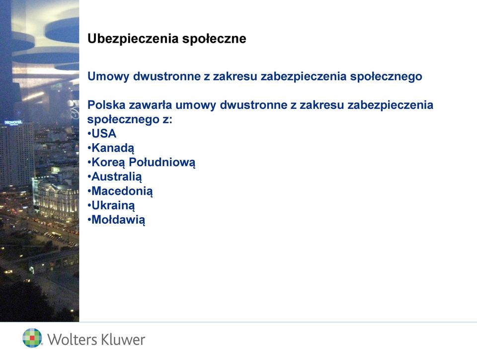 dwustronne z zakresu zabezpieczenia społecznego z: