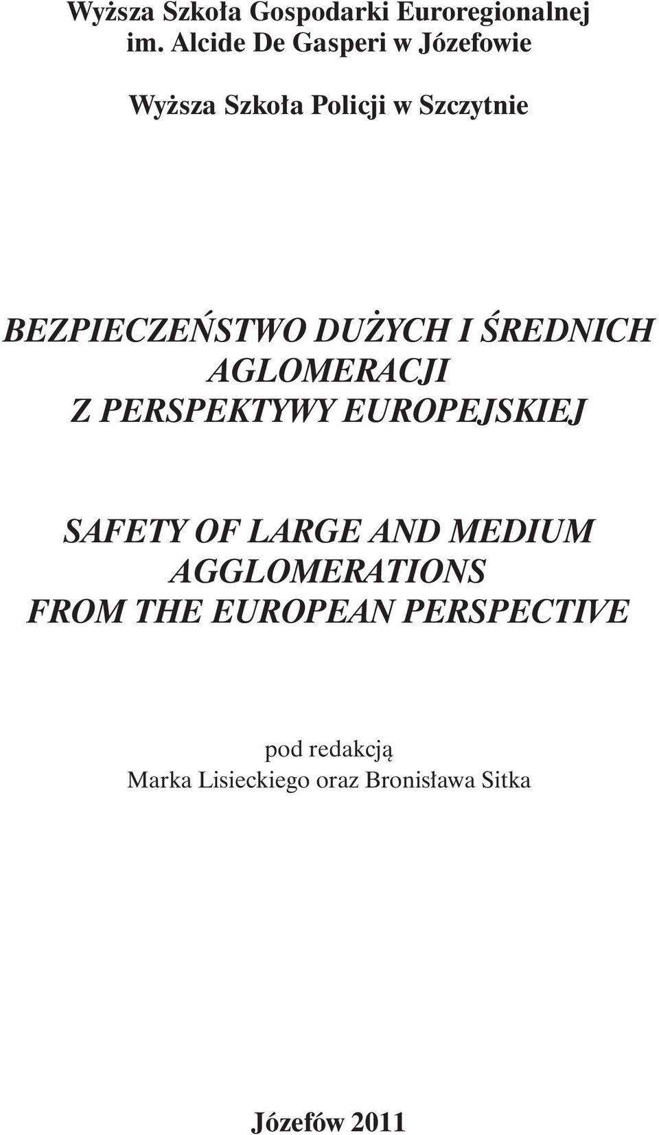 DUŻYCH I ŚREDNICH AGLOMERACJI Z PERSPEKTYWY EUROPEJSKIEJ SAFETY OF LARGE AND