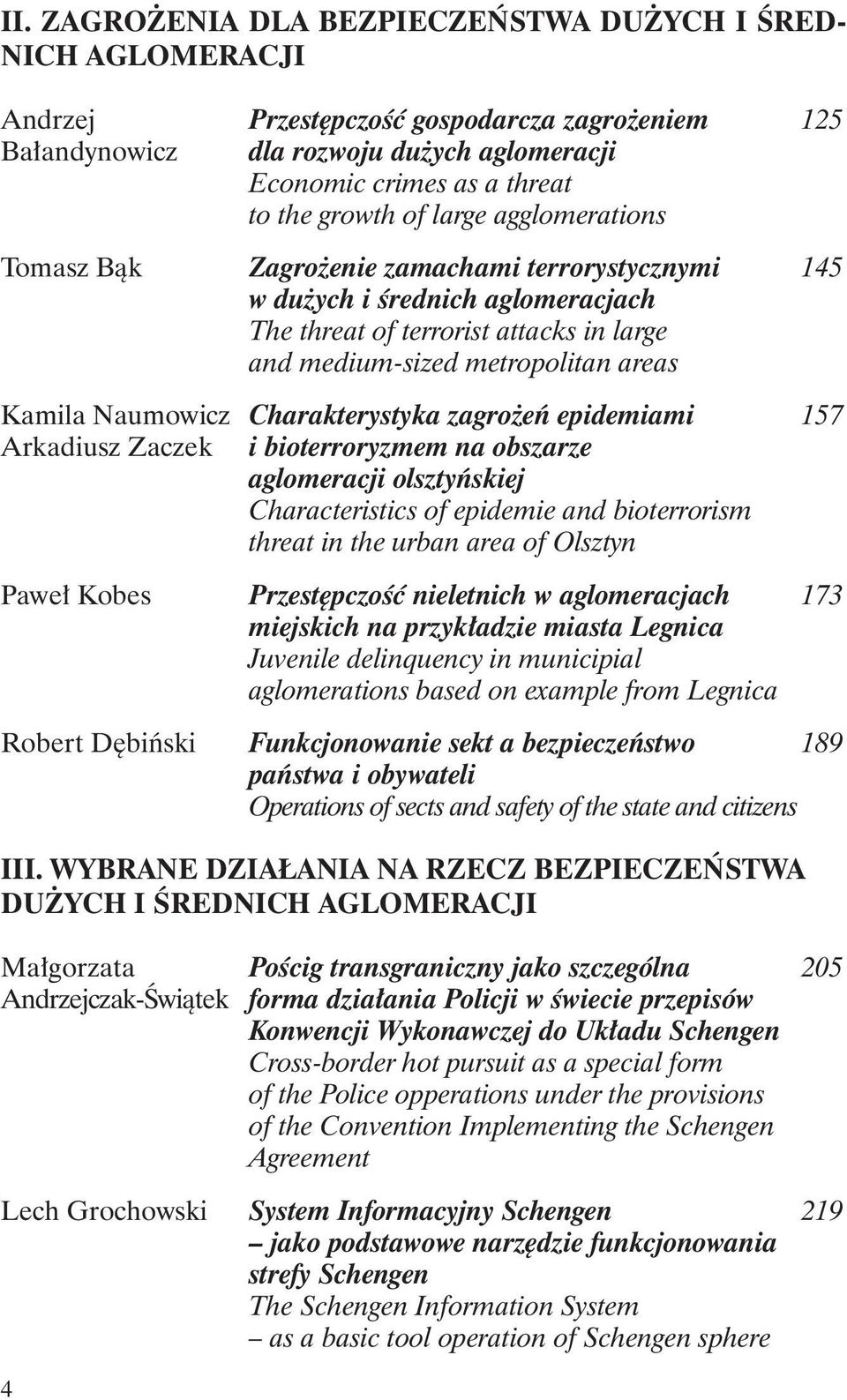 Kamila Naumowicz Charakterystyka zagrożeń epidemiami 157 Arkadiusz Zaczek i bioterroryzmem na obszarze aglomeracji olsztyńskiej Characteristics of epidemie and bioterrorism threat in the urban area