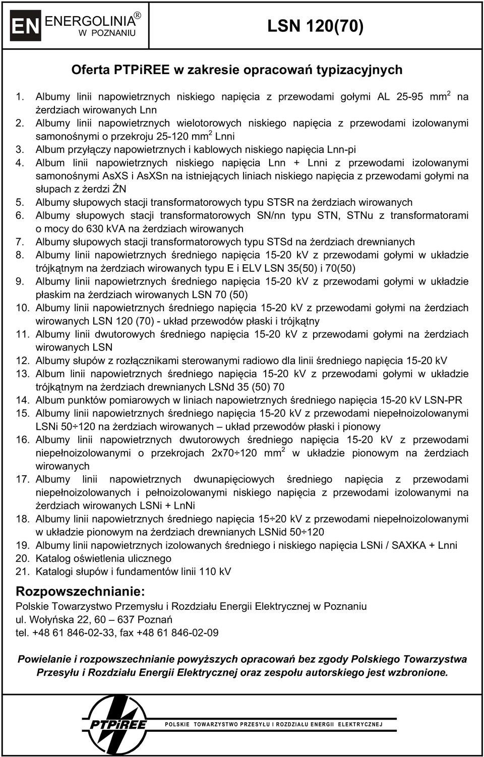 Album linii napowietrznych niskiego napi cia Lnn + Lnni z przewodami izolowanymi samono nymi AsXS i AsXSn na istniej cych liniach niskiego napi cia z przewodami go ymi na s upach z erdzi N 5.