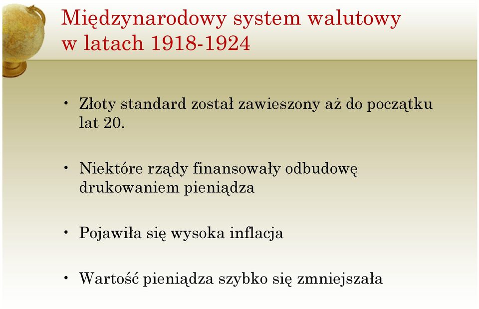 Niektóre rządy finansowały odbudowę drukowaniem pieniądza