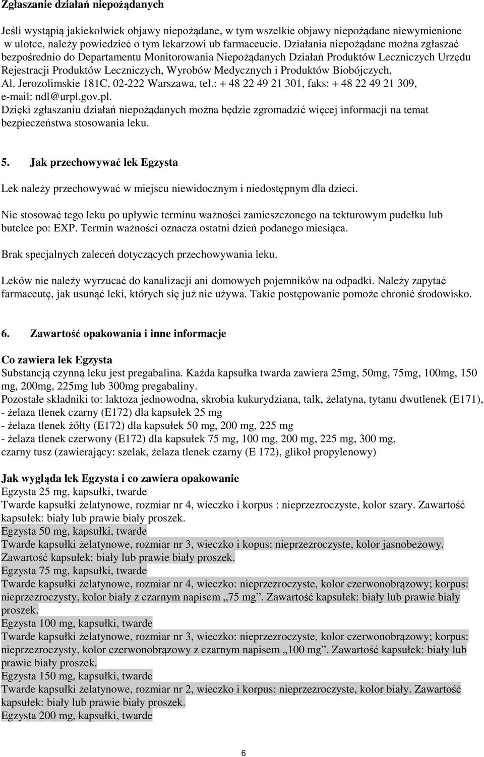 Biobójczych, Al. Jerozolimskie 181C, 02-222 Warszawa, tel.: + 48 22 49 21 301, faks: + 48 22 49 21 309, e-mail: ndl@urpl.