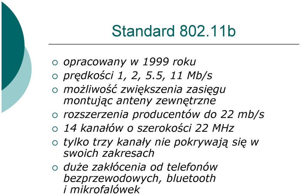 producentów do 22 mb/s 14 kanałów o szerokości 22 MHz tylko trzy kanały ł nie