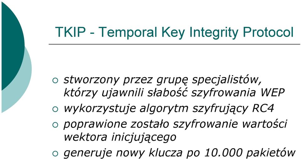 wykorzystuje algorytm szyfrujący RC4 poprawione zostało