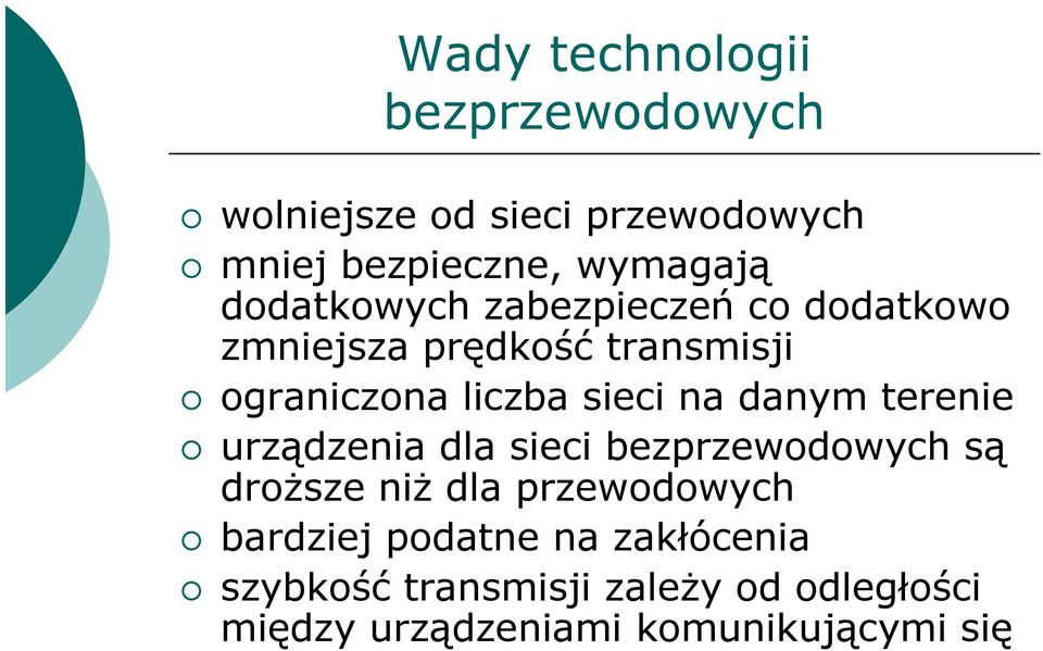 sieci na danym terenie urządzenia dla sieci bezprzewodowych są droższe niż dla przewodowych