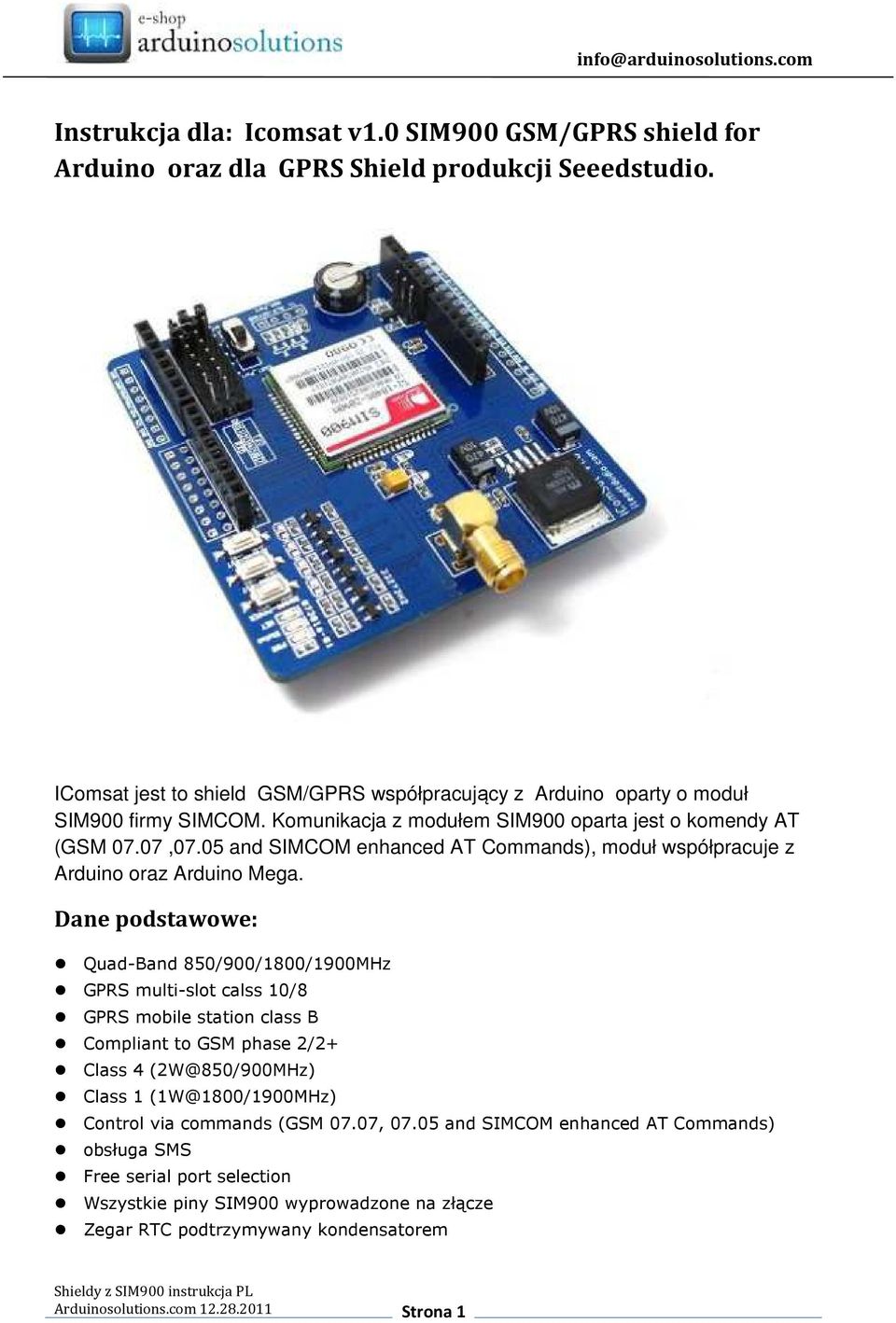 05 and SIMCOM enhanced AT Commands), moduł współpracuje z Arduino oraz Arduino Mega.