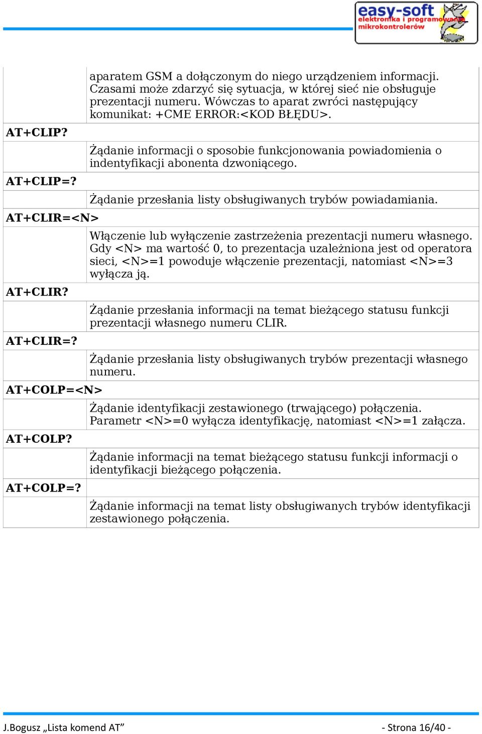 Żądanie informacji o sposobie funkcjonowania powiadomienia o indentyfikacji abonenta dzwoniącego. Żądanie przesłania listy obsługiwanych trybów powiadamiania.