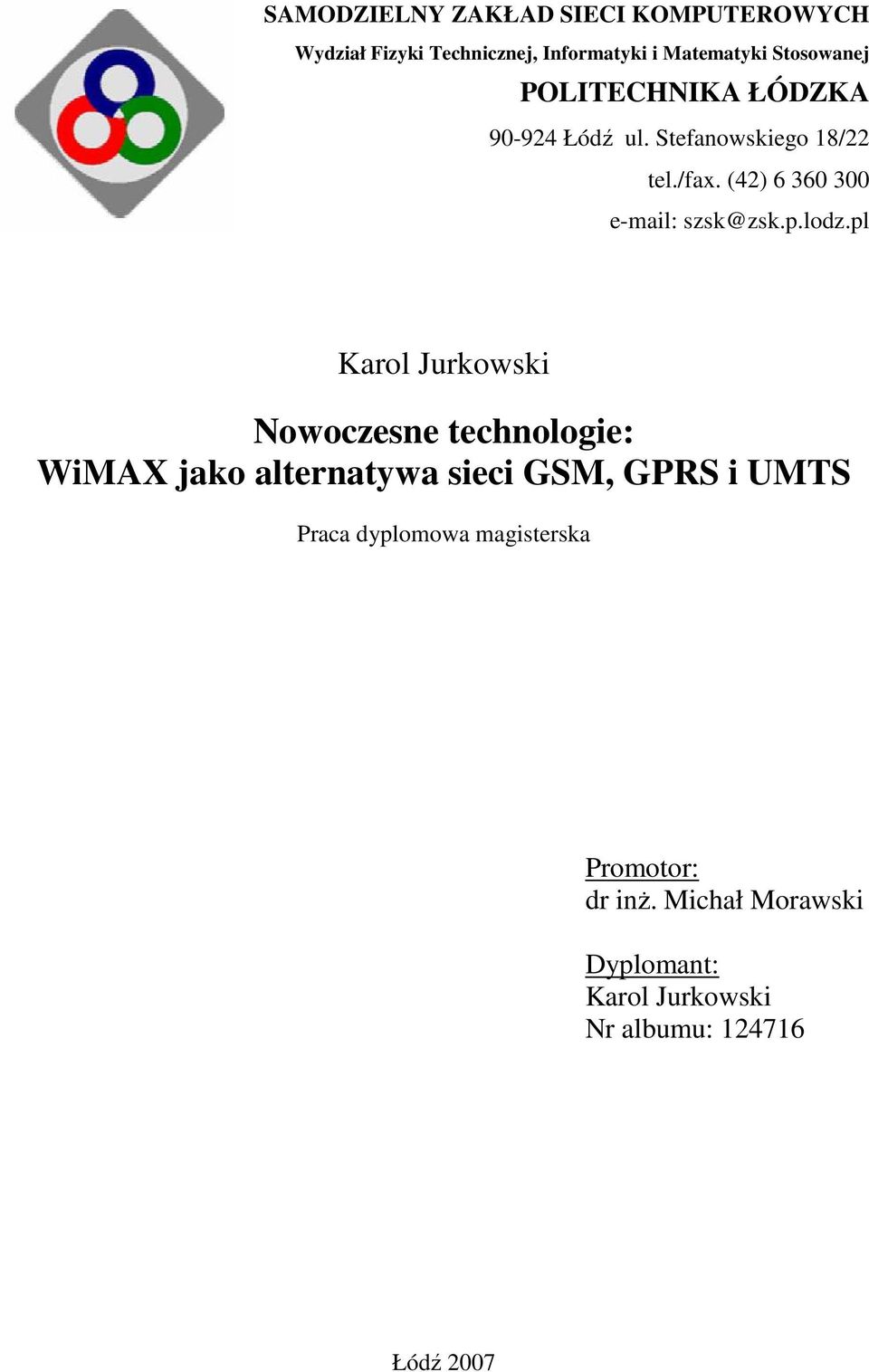 lodz.pl Karol Jurkowski Nowoczesne technologie: WiMAX jako alternatywa sieci GSM, GPRS i UMTS Praca