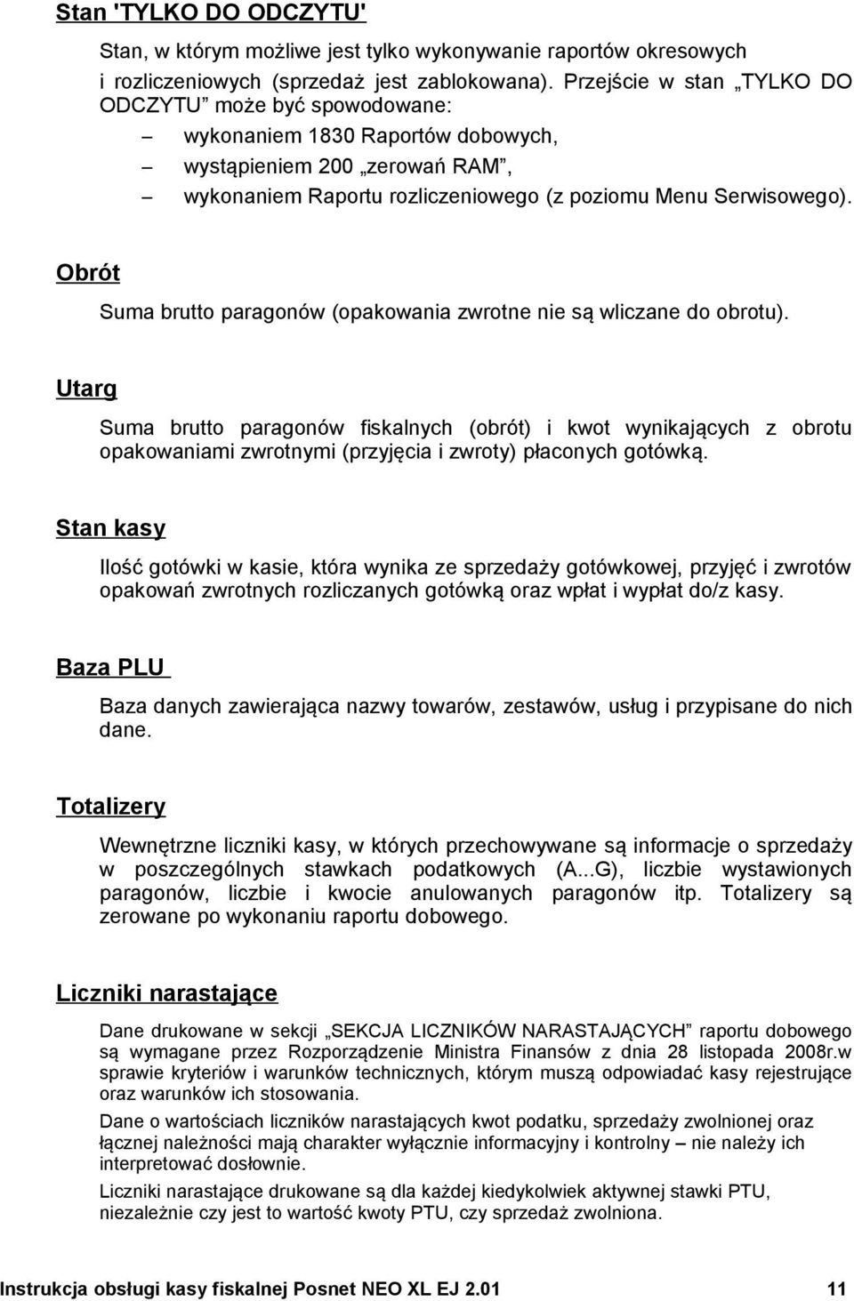 Obrót Suma brutto paragonów (opakowania zwrotne nie są wliczane do obrotu).