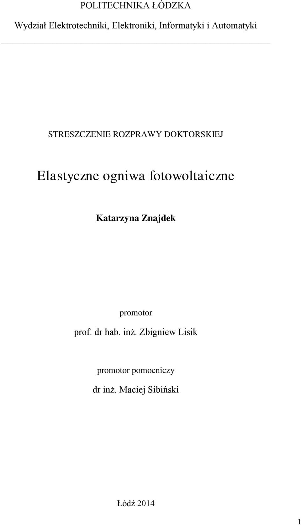 Elastyczne ogniwa fotowoltaiczne Katarzyna Znajdek promotor prof.