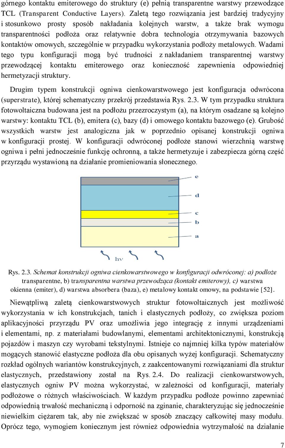 bazowych kontaktów omowych, szczególnie w przypadku wykorzystania podłoży metalowych.