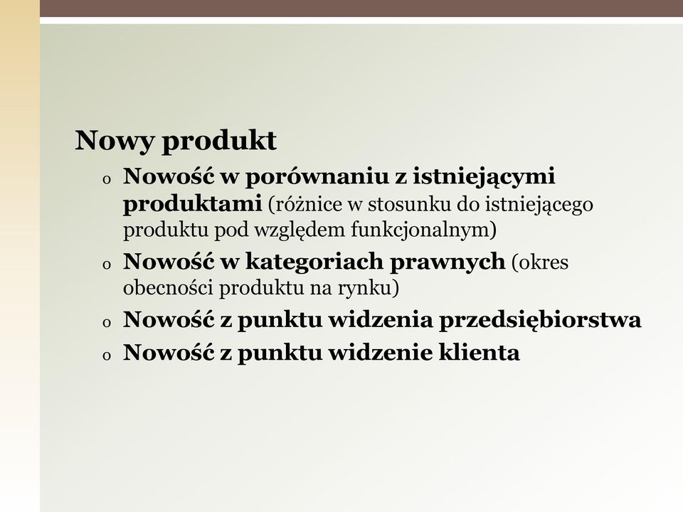 funkcjonalnym) Nowość w kategoriach prawnych (okres obecności