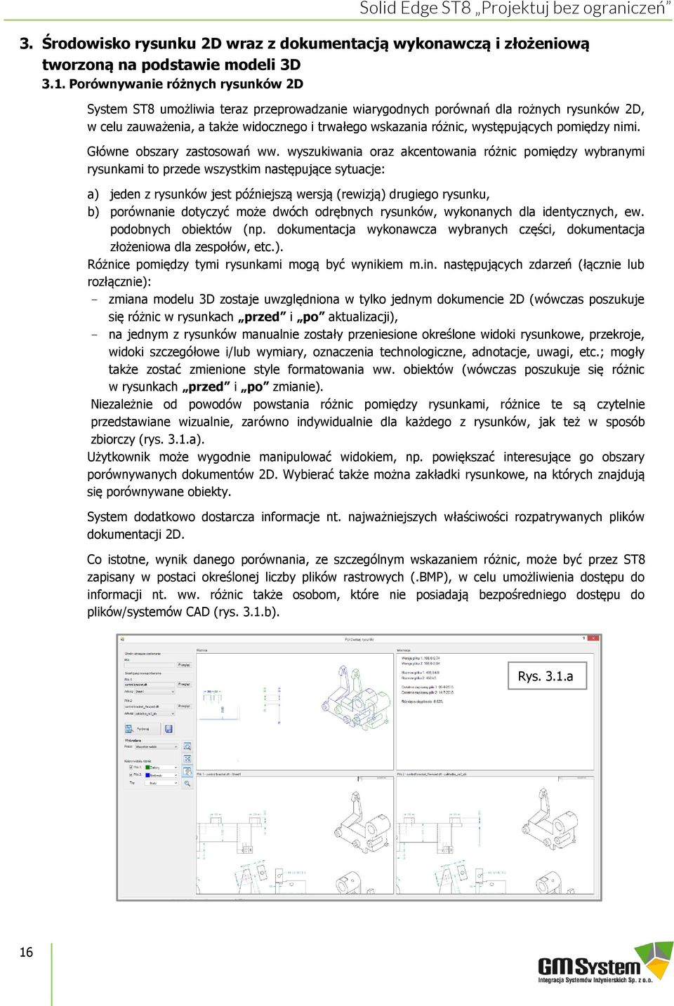 występujących pomiędzy nimi. Główne obszary zastosowań ww.