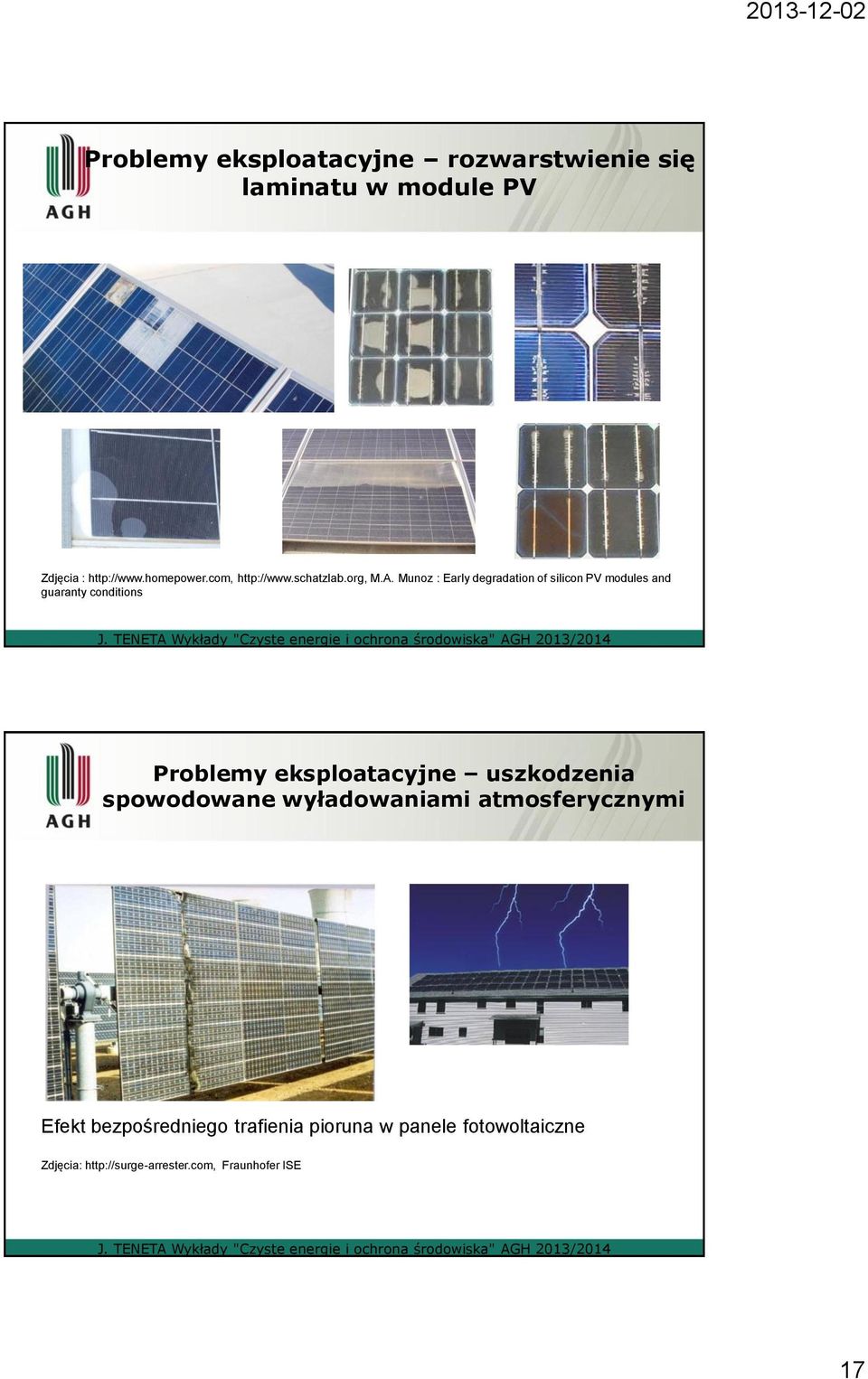 Munoz : Early degradation of silicon PV modules and guaranty conditions Problemy eksploatacyjne