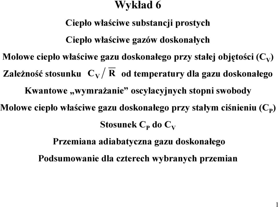 Kwantowe wymraŝanie oscylacyjnych stopni swobody Molowe ciepło właściwe gazu doskonałego przy stałym