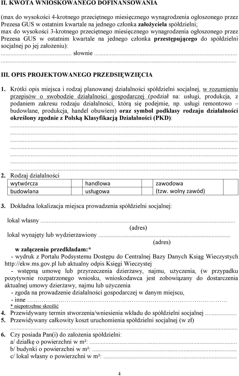 założeniu):... słownie...... III. OPIS PROJEKTOWANEGO PRZEDSIĘWZIĘCIA 1.