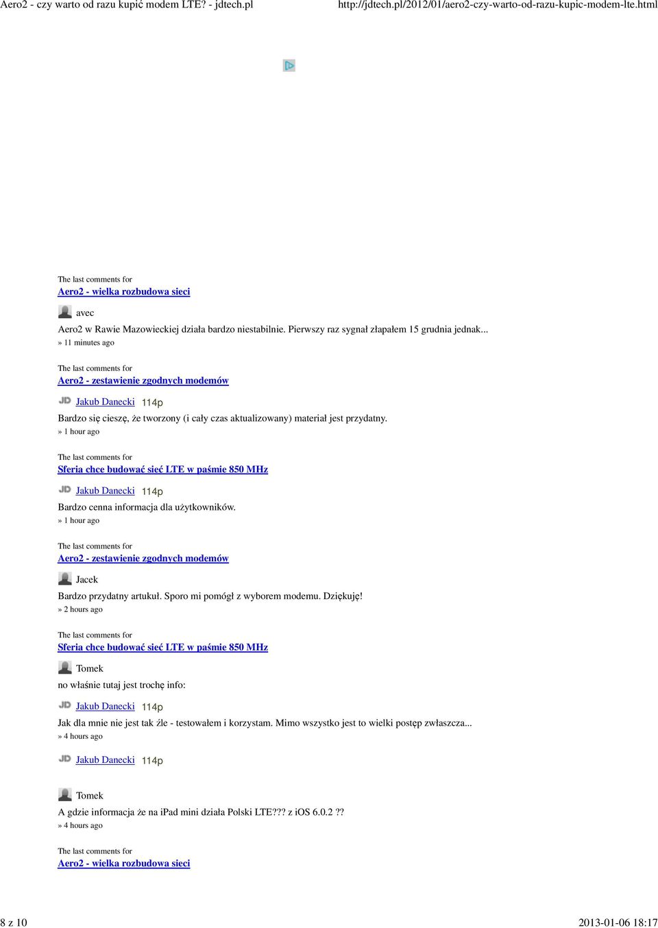 » 1 hour ago Sferia chce budować sieć LTE w paśmie 850 MHz Jakub Danecki 114p Bardzo cenna informacja dla użytkowników.» 1 hour ago Aero2 - zestawienie zgodnych modemów Jacek Bardzo przydatny artukuł.