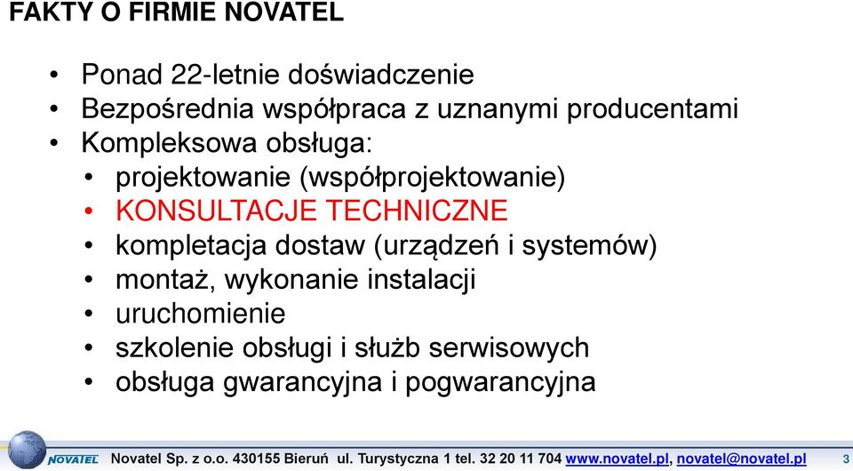 KONSULTACJE TECHNICZNE kompletacja dostaw (urządzeń i systemów) montaż, wykonanie