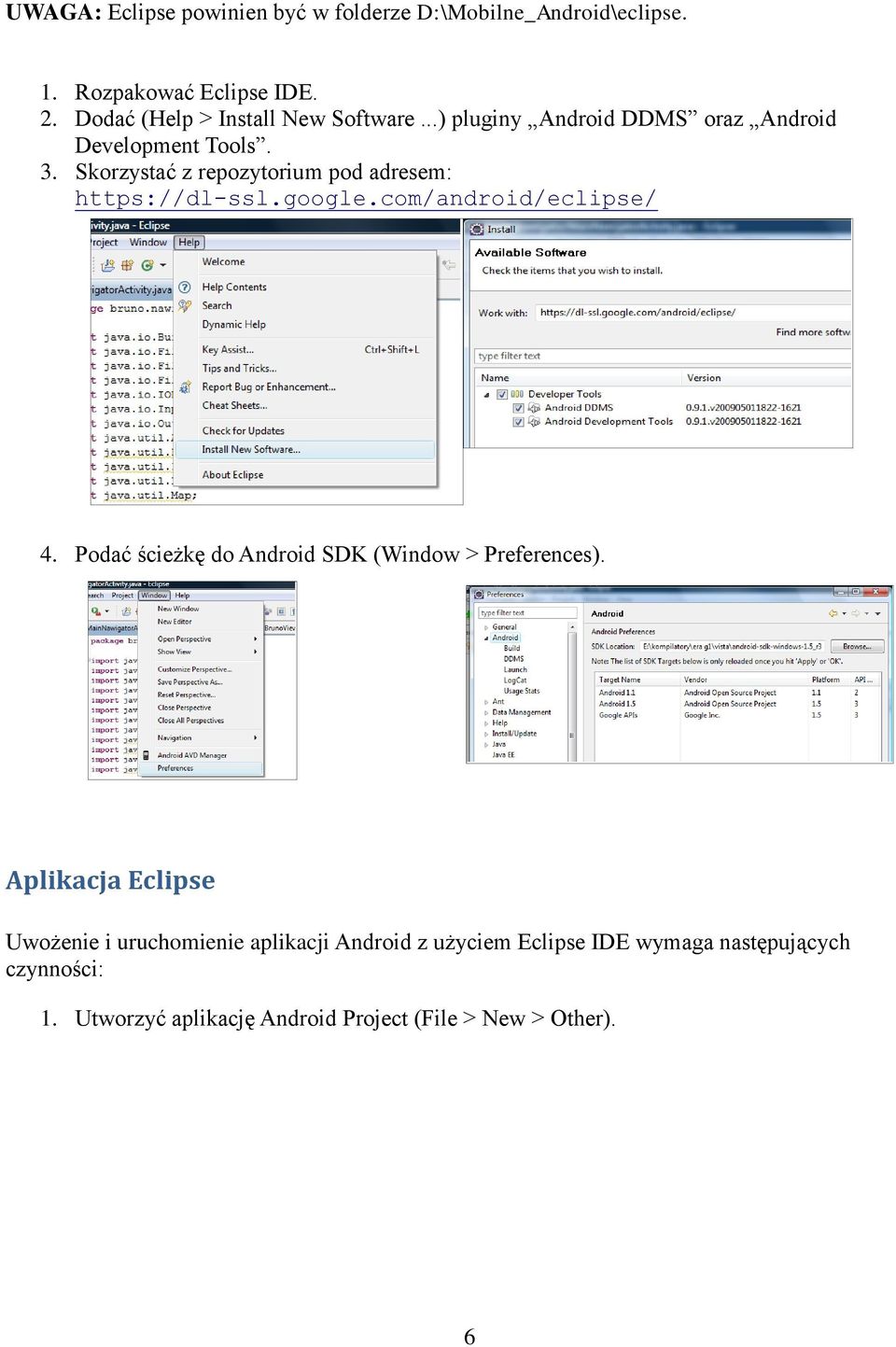 Skorzystać z repozytorium pod adresem: https://dl-ssl.google.com/android/eclipse/ 4.