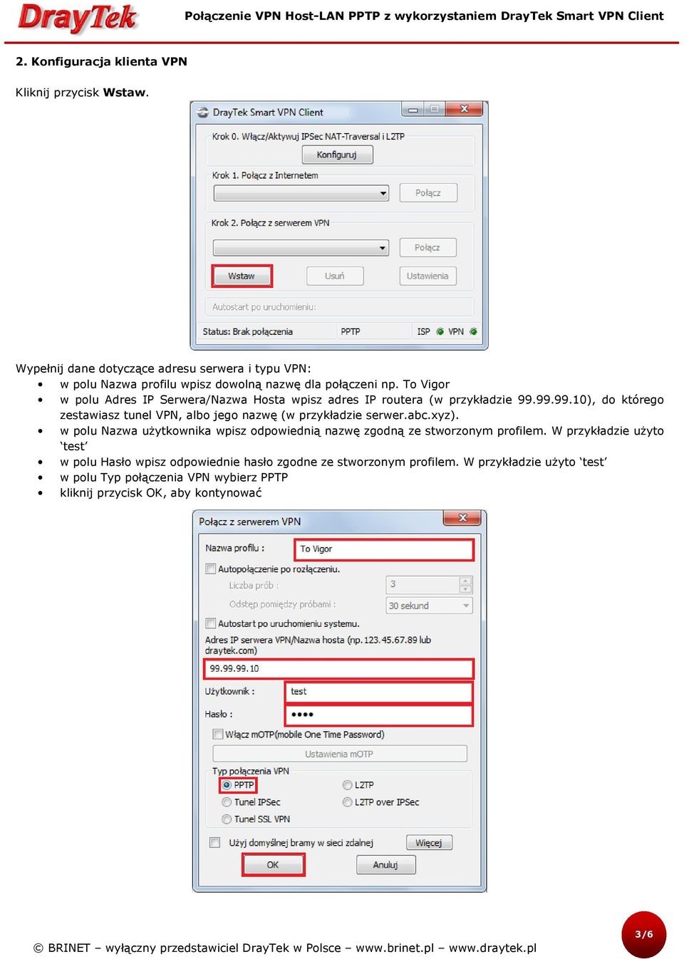 To Vigor w polu Adres IP Serwera/Nazwa Hosta wpisz adres IP routera (w przykładzie 99.
